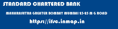 STANDARD CHARTERED BANK  MAHARASHTRA GREATER BOMBAY MUMBAI 23-25 M G ROAD  ifsc code